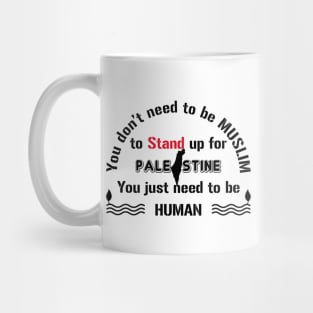 Be human and stand up for Palestine Mug